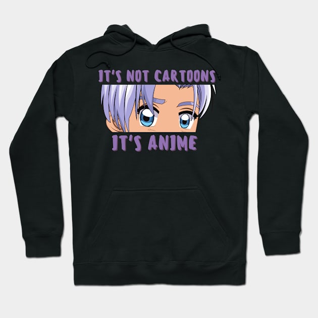 It is Not Cartoon - Anime Lover Gift Hoodie by tantodesign